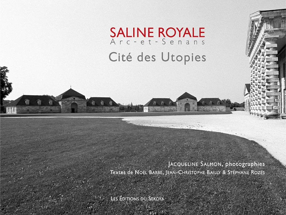 Saline Royale, Arc-et-Senans, Cité des Utopies book