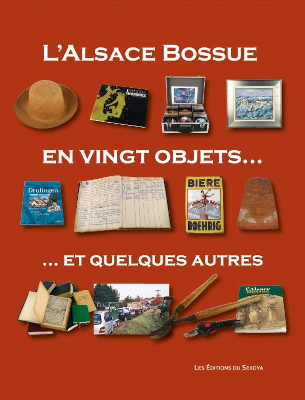 L Alsace Bossue en Vingt Objets... et Quelques Autres book
