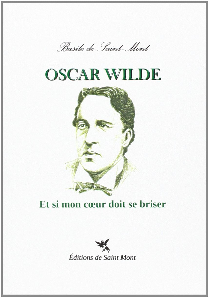 Oscar Wilde : Et si mon coeur doit se briser book