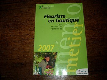 Fleuriste en boutique : Guide pratique de l'entreprise (Mémo-métier) book