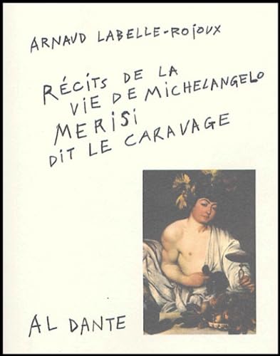 Récit de la vie de Michelangelo Merisi, dit le Caravage book