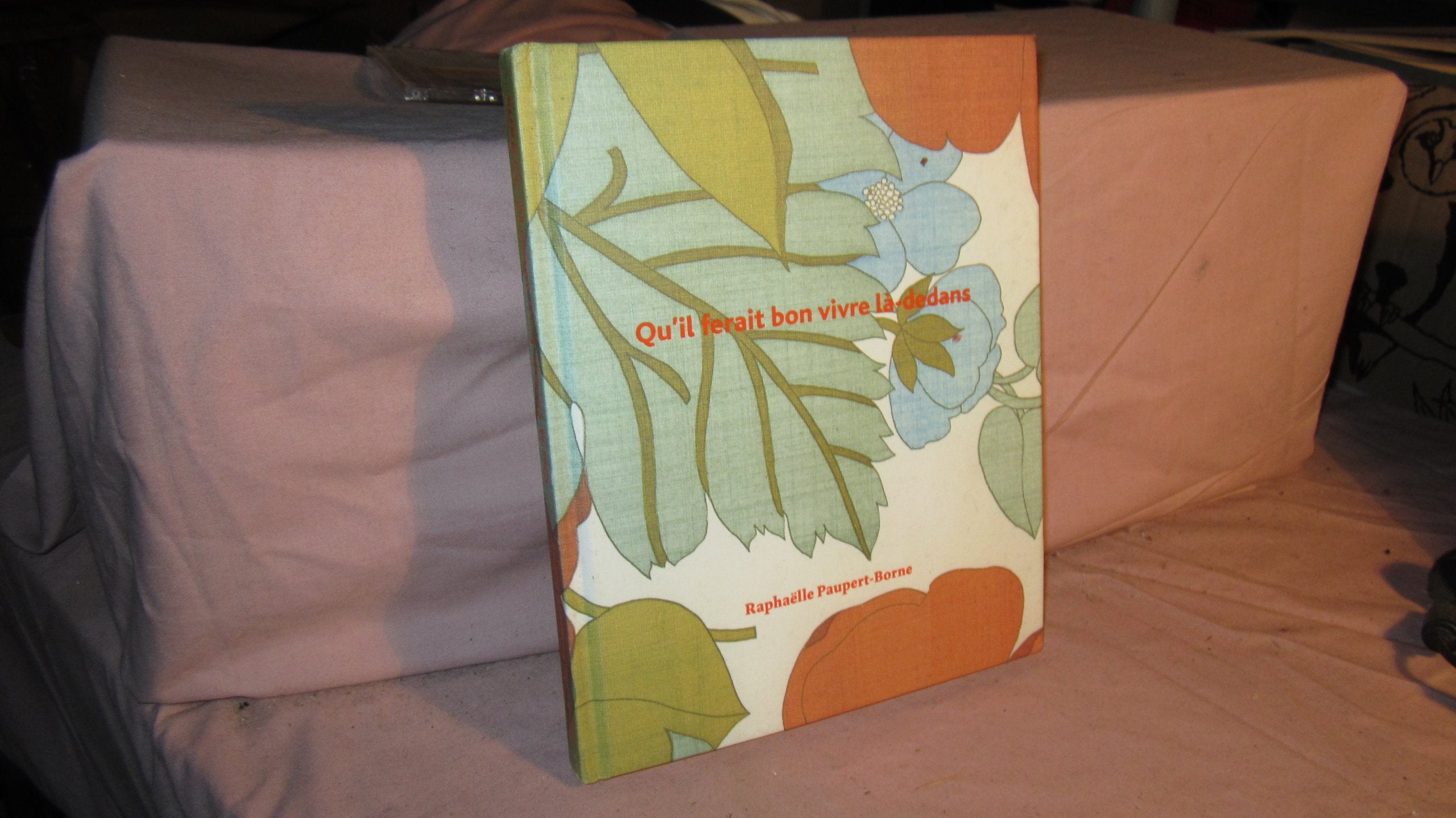 Qu'il ferait bon vivre là-dedans Books