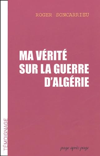 Ma vérité sur la guerre d'Algérie book
