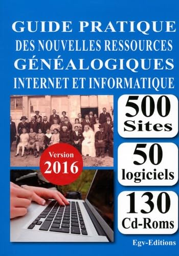 Guide pratique des nouvelles ressources généalogiques internet et informatique book