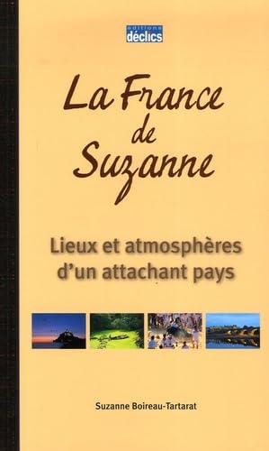 La France de Suzanne: Lieux et atmosphères d'aun attachant pays book