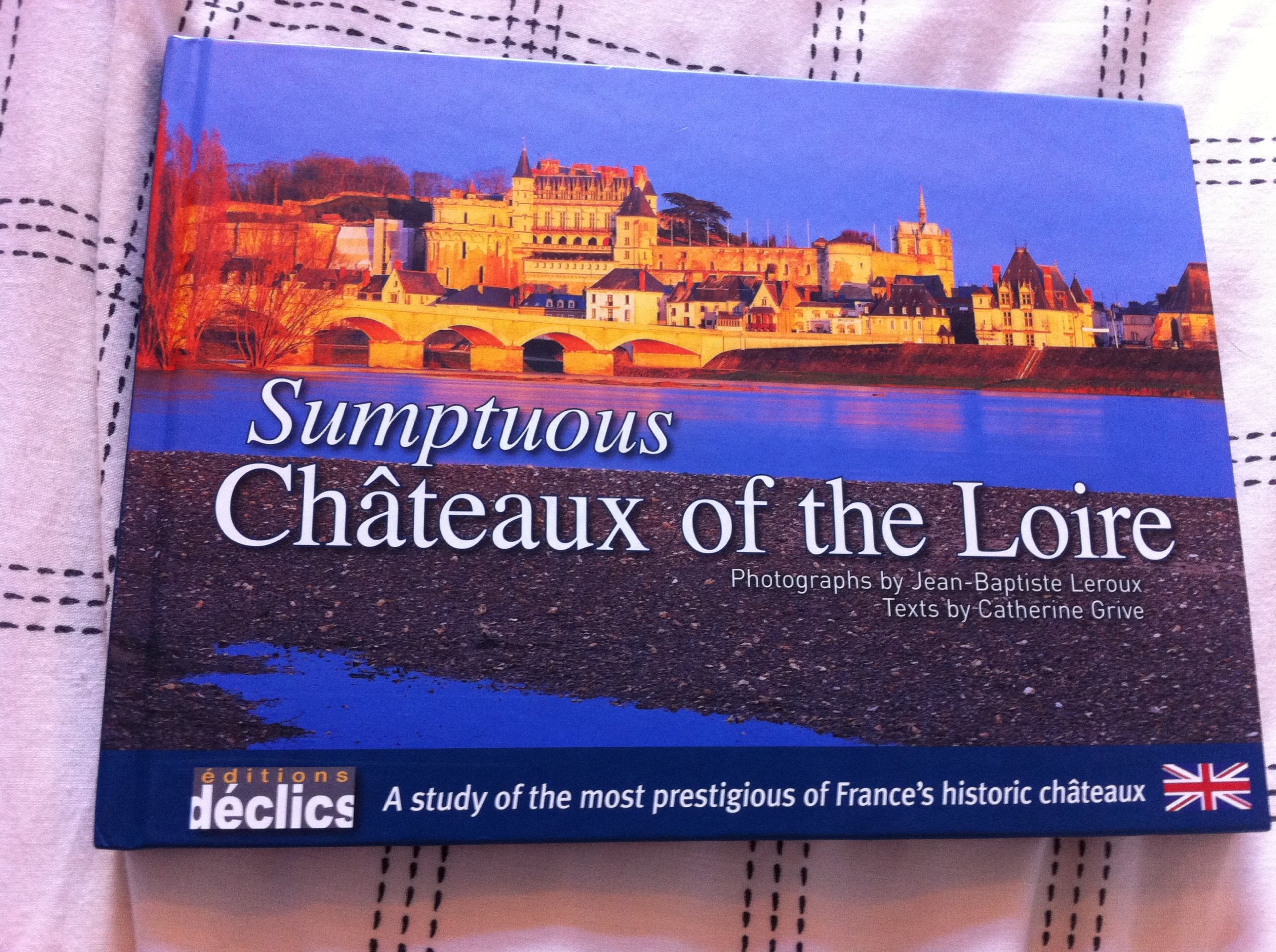Sumptuous Châteaux of the Loire book
