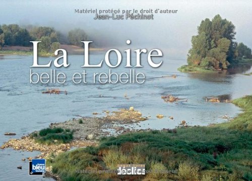 La Loire: Belle et rebelle Books
