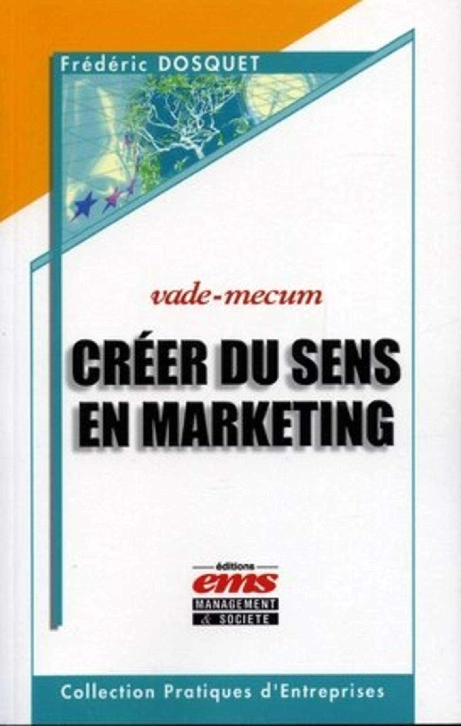CREER DU SENS EN MARKETING. VADE-MECUM: VADE-MECUM Books