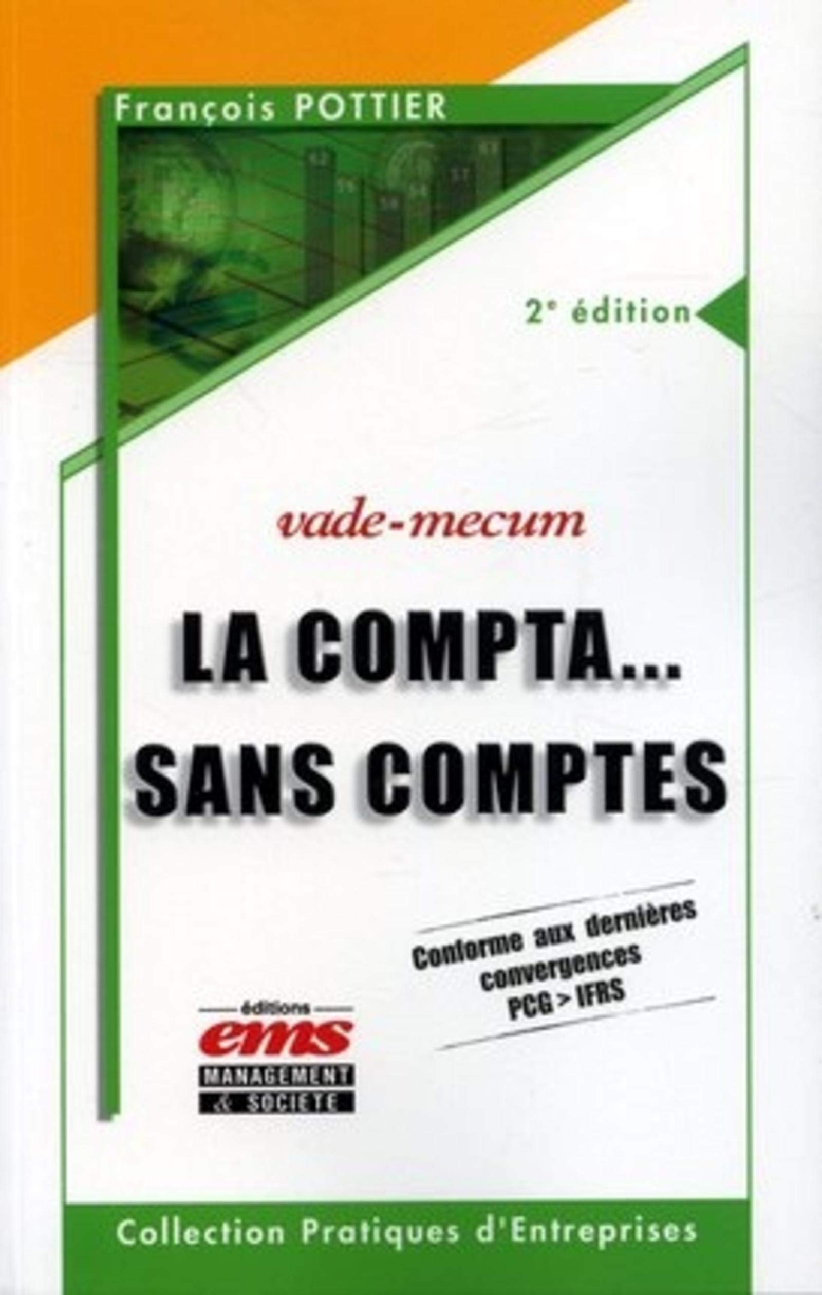LA COMPTA SANS COMPTE. CONFORME AUX DERNIERES CONVERGENCES PCG>IFRS VADE-MECUM book