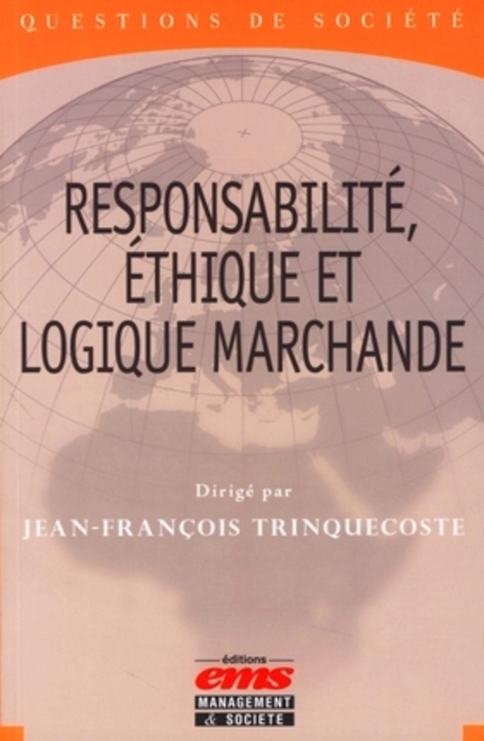 Responsabilité, éthique et logique marchande book