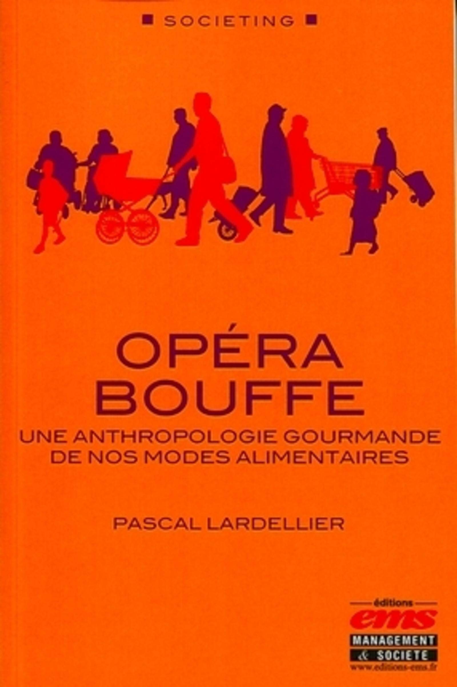 Opéra bouffe : Une anthropologie gourmande de nos modes alimentaires book
