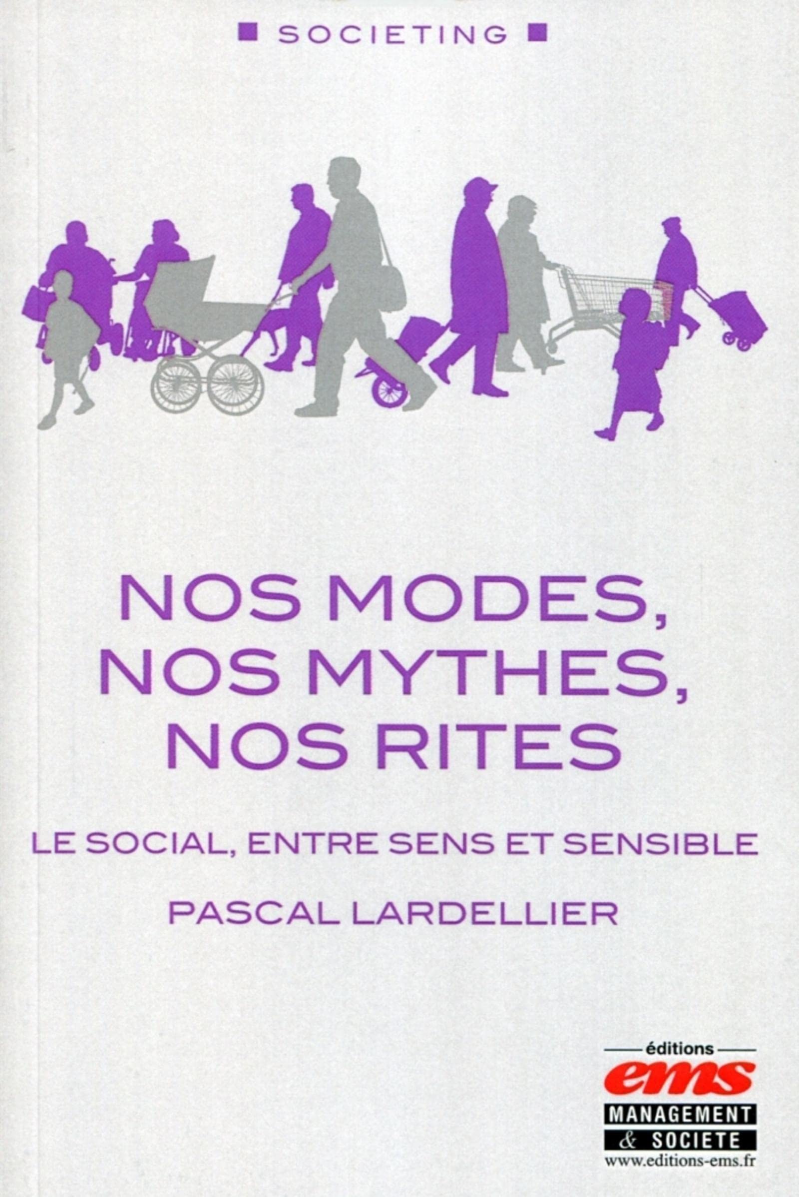 Nos modes, nos mythes, nos rites: Le social, entre sens et sensible. book