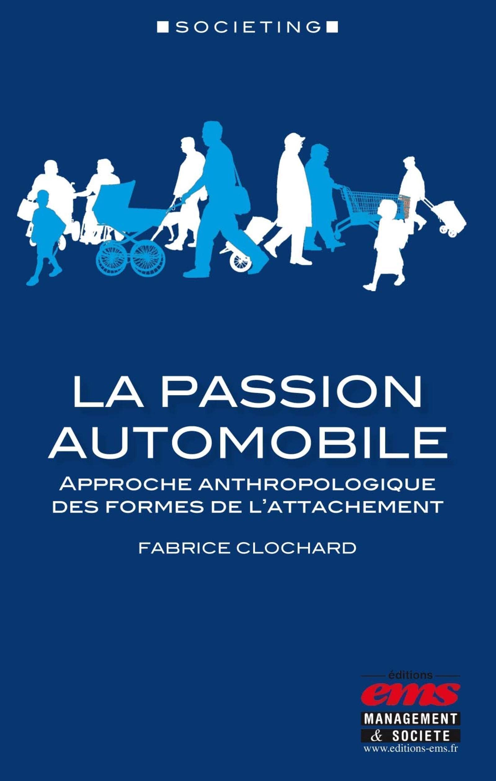La passion automobile: Approche anthropologique des formes de l'attachement. book