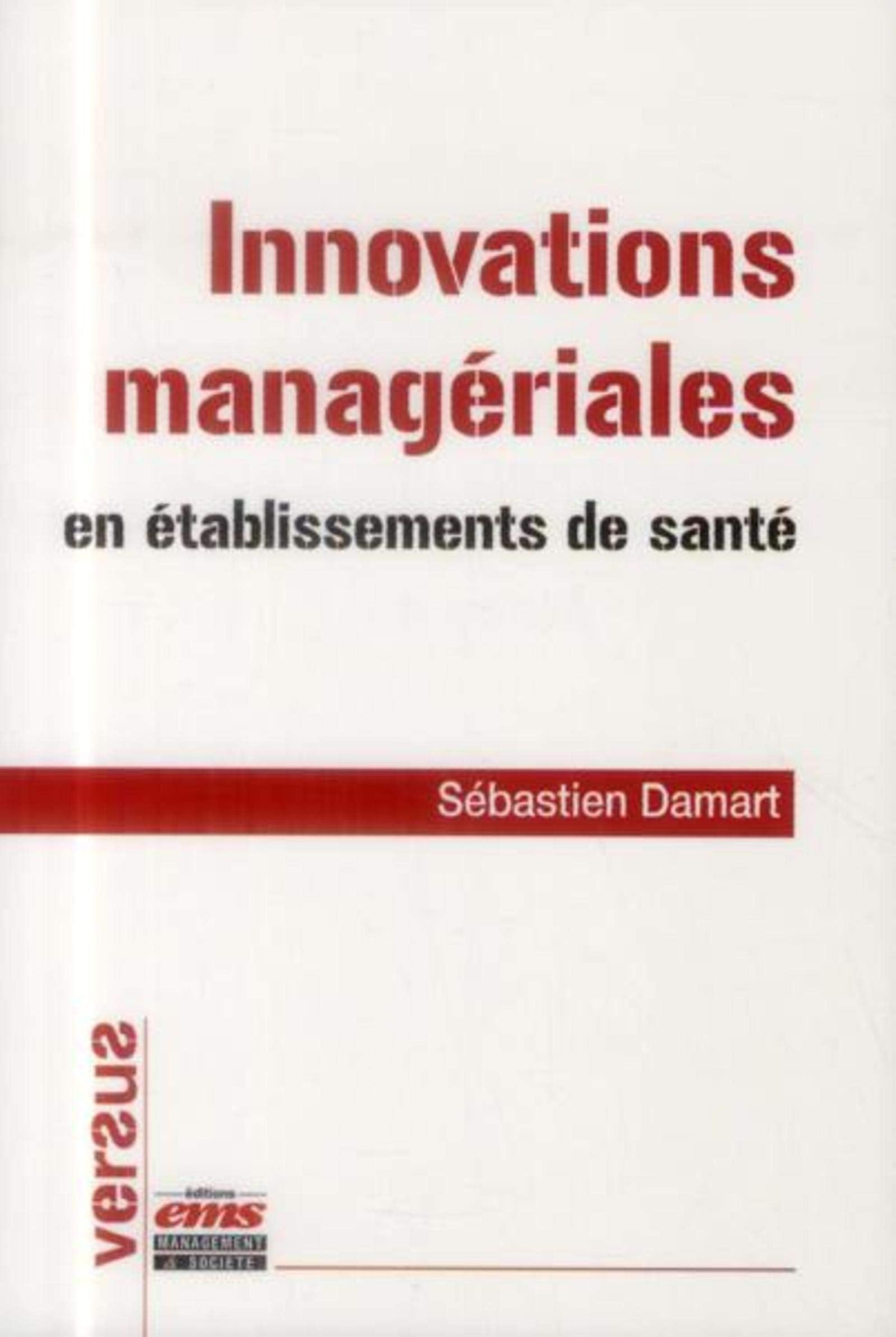 Innovations managériales en établissements de santé : Vers un management intégratif book