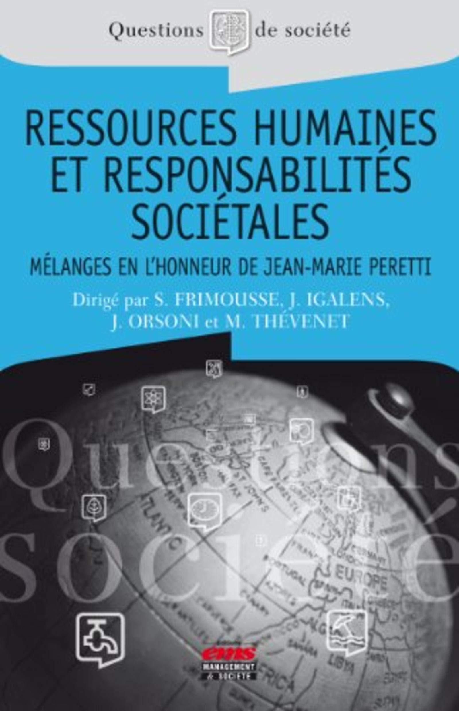 Ressources humaines et responsabilités sociétales: Mélanges en l'honneur du Professeur Jean-Marie Peretti. book