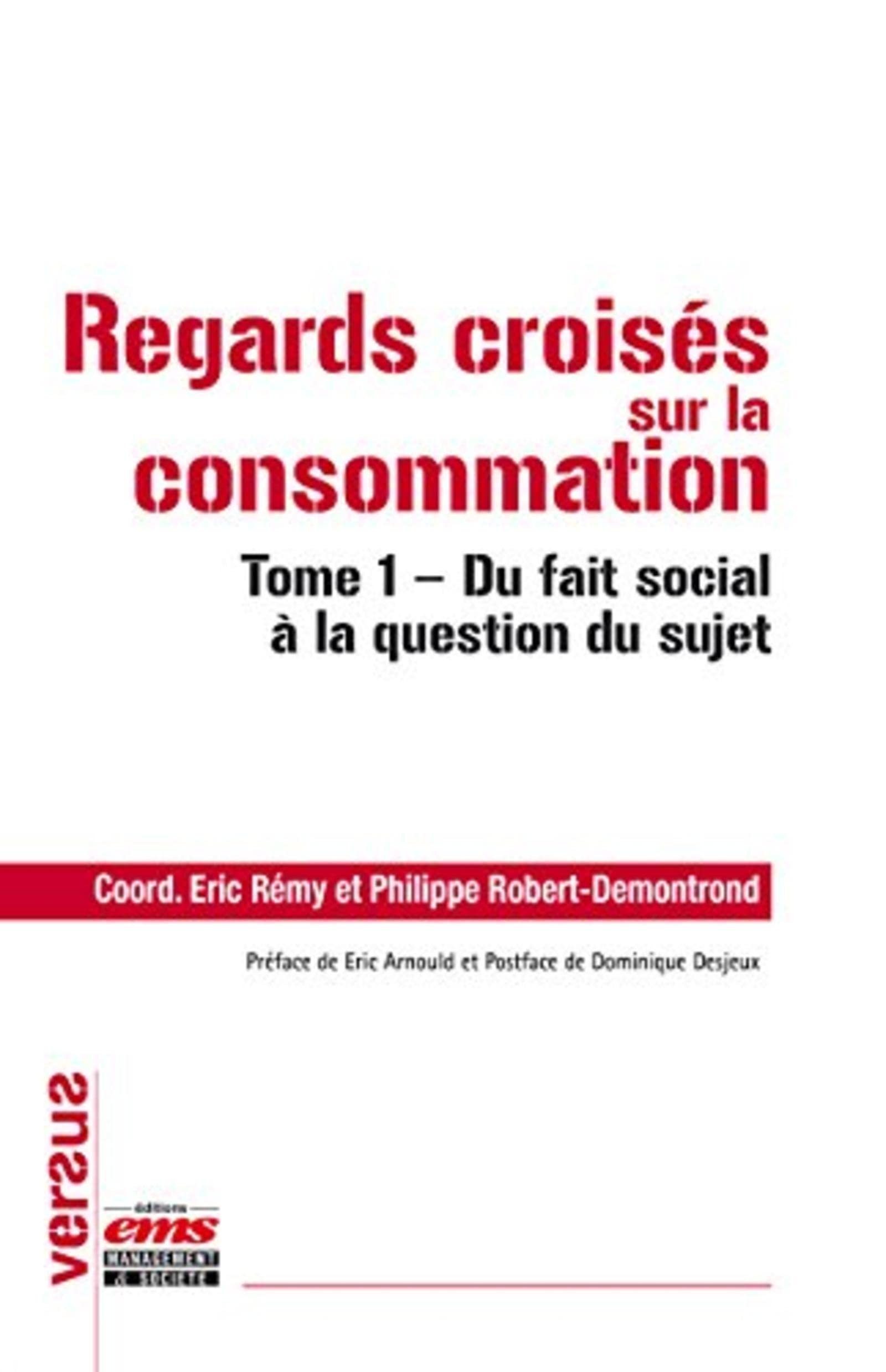 Regards croisés sur la consommation: Tome 1 - Du fait social à la question du sujet. book