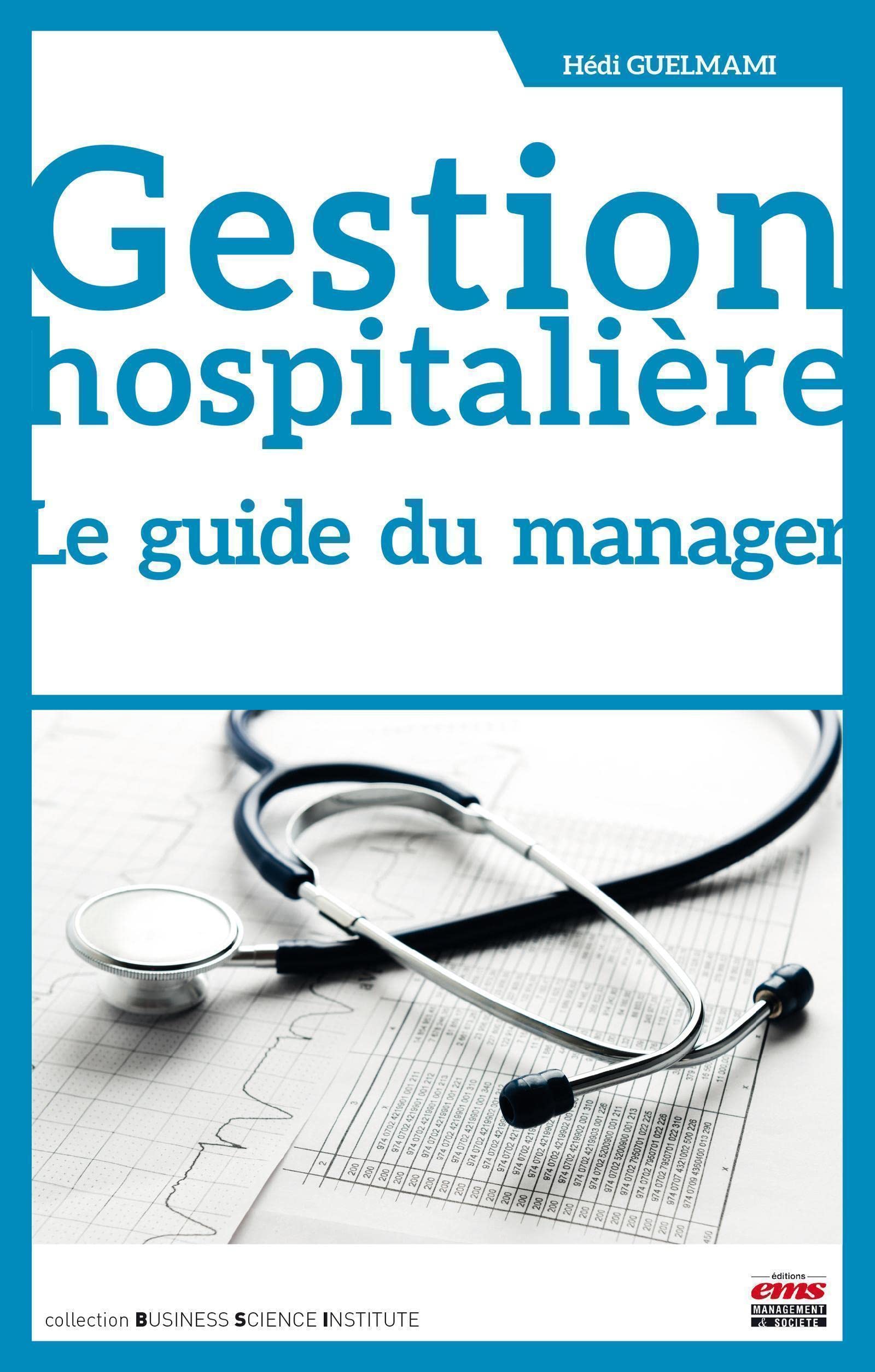 Gestion hospitalière: Le guide du manager. book