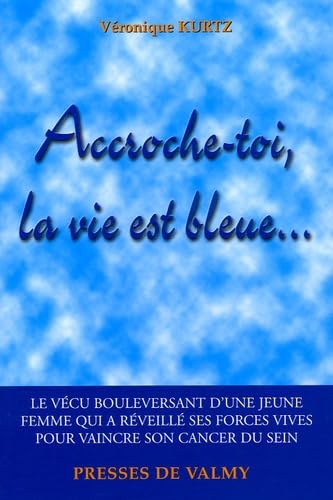 Accroche-toi, la vie est bleue... book