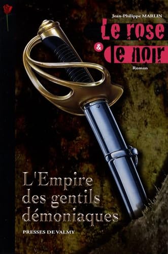 Le Rose & le Noir (Vol1) L'Empire des Gentils démoniaques book