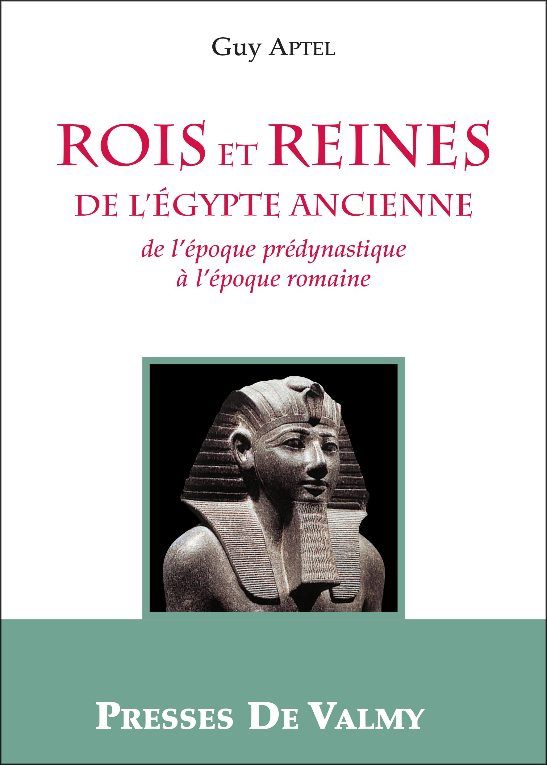Rois et reines de l'Egypte ancienne : De l'époque prédynastique à l'époque romaine book