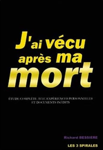 J'ai vécu après ma mort : Etude complète avec expériences personnelles et documents inédits book