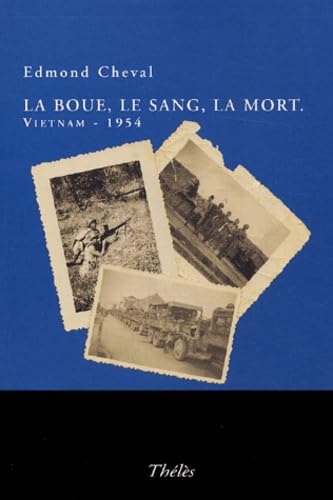 La boue, le sang, la mort: Vietnam 1954 book