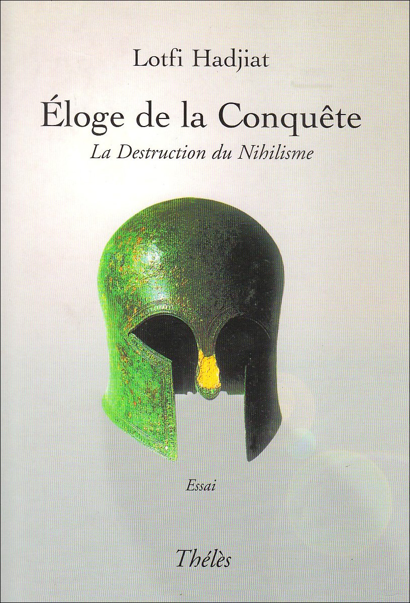 Eloge de la Conquete. la Destruction du Nihilisme book