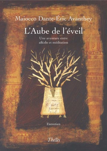 L'Aube de l'Eveil une Aventure Entre Aikido et Méditation book