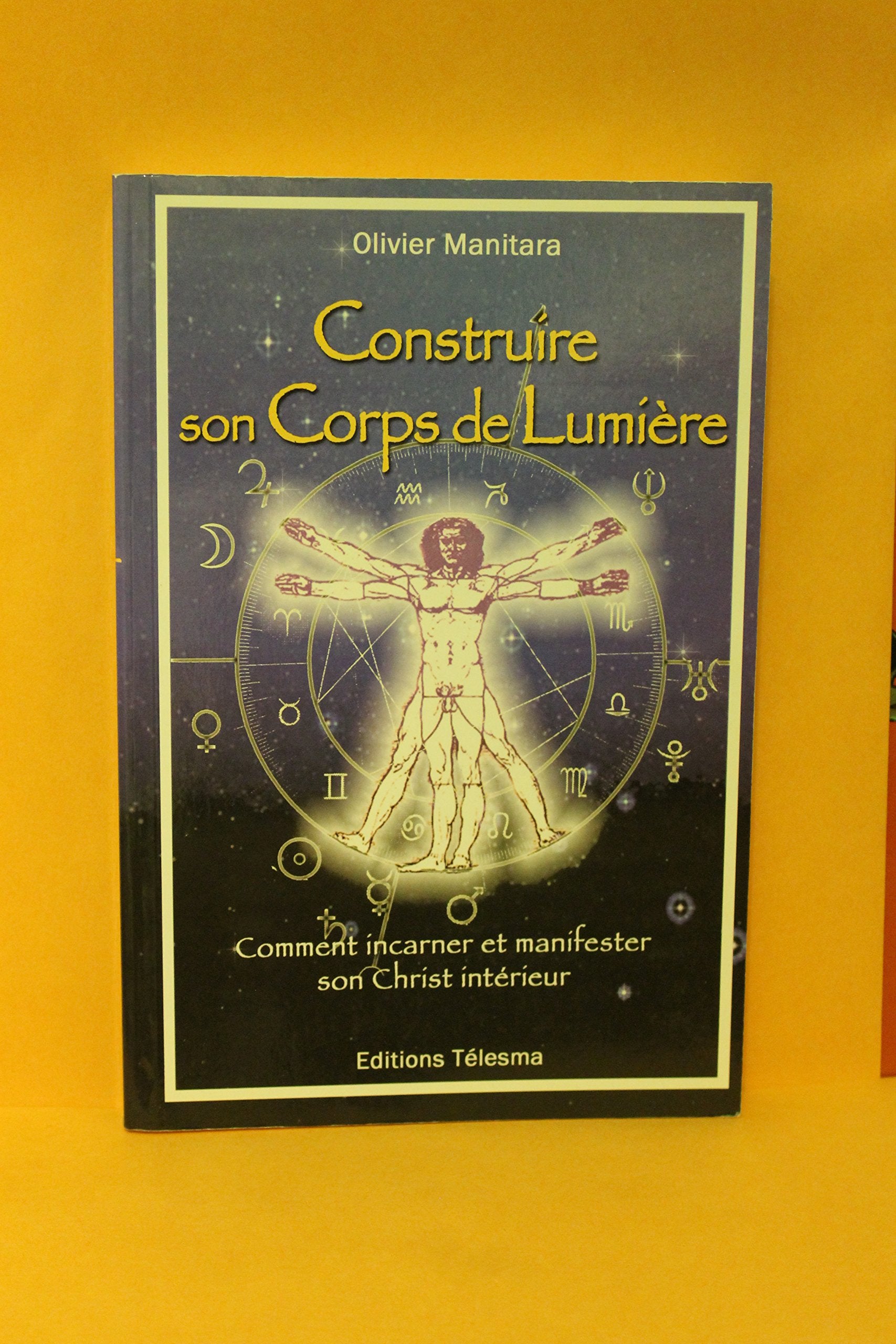 Construire son Corps de Lumière : Comment incarner et manifester son Christ intérieur book