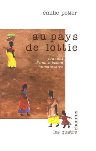 Au pays de lottie, journal d'une mission humanitaire book