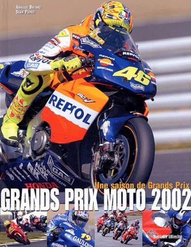 Grands Prix Moto 2002. Une Saison De Grands Prix Leisure & Fun
