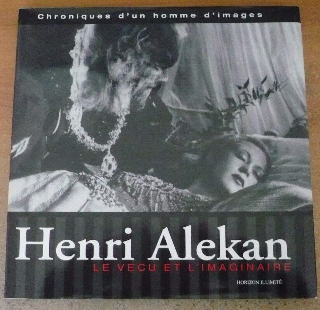 Henri Alekan : le vécu et l'imaginaire : chroniques d'un homme d'image book
