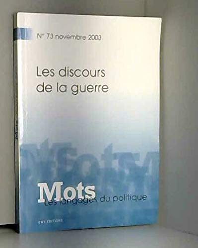Mots. les Langages du Politique, N 73/Nov.2003. les Discours de la Gu Erre book