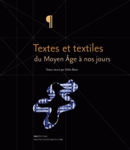 Textes et textiles du Moyen-Age à nos jours Essays & Short Stories