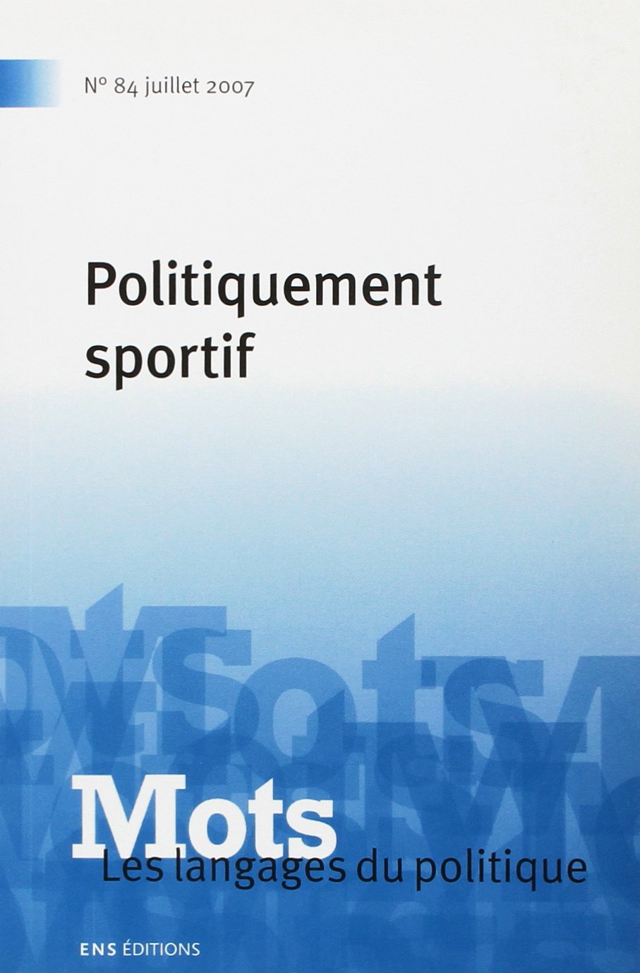 Mots N84 Juillet 2007. les Langages du Politique book