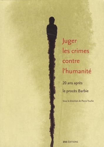 Juger les crimes contre l'humanité : 20 ans après le procès Barbie book