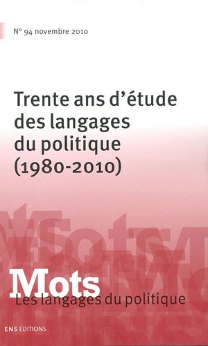 Mots, N° 94 : Trente ans d'étude des langages du politique : (1980-2010) book