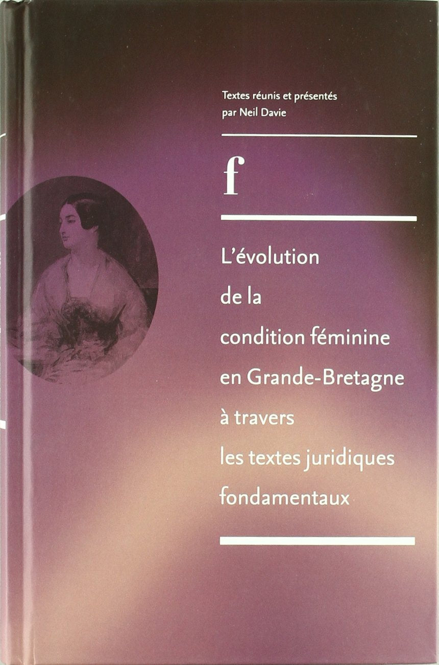 L'évolution de la condition féminine en Grande-Bretagne à travers les textes juridiques fondamentaux de 1830 à 1975 book