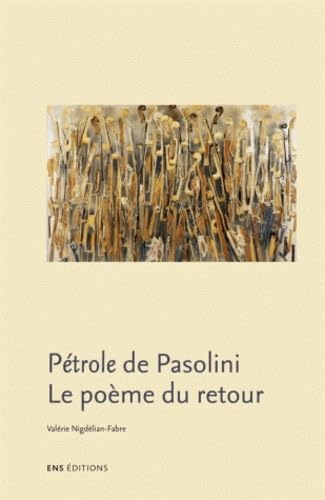 Le poème du retour. Pétrolio, de Pier Paolo Pasolini book
