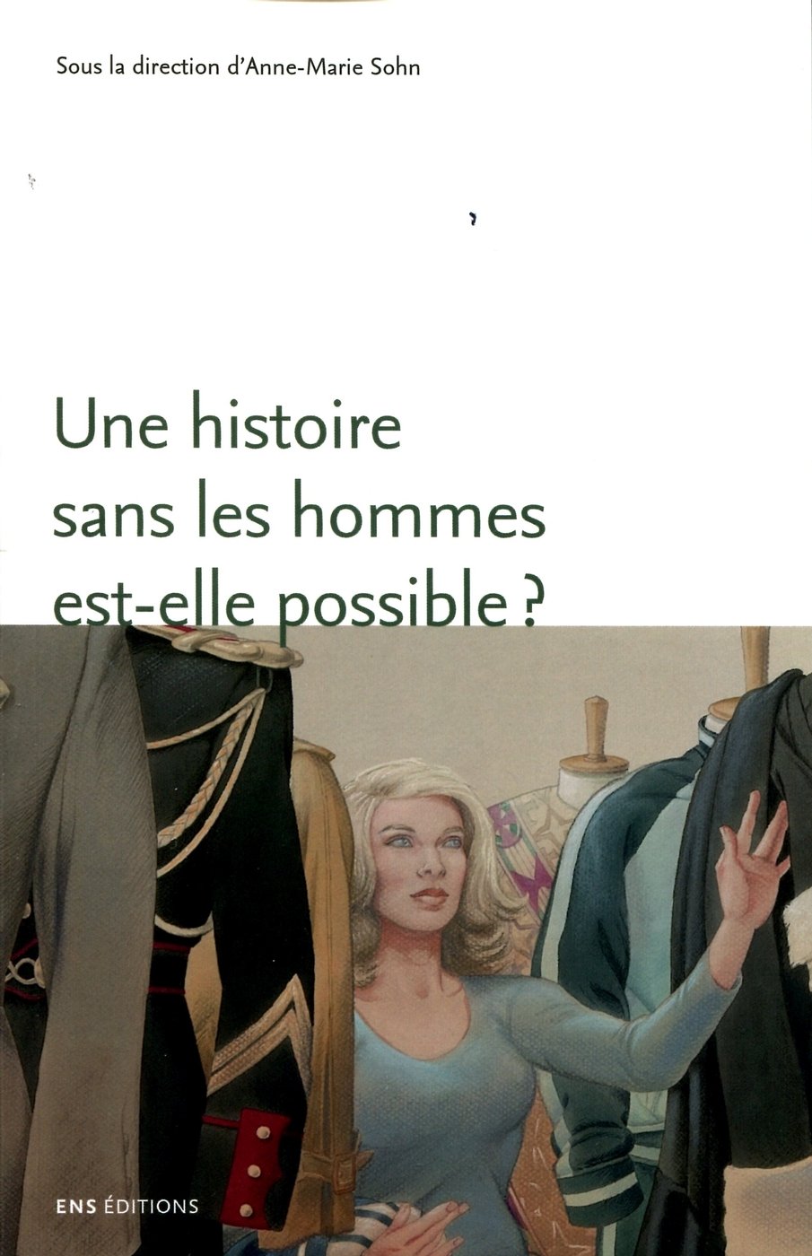 Une Histoire Sans les Hommes Est-Elle Possible ?. Genre et Masculinit Es book