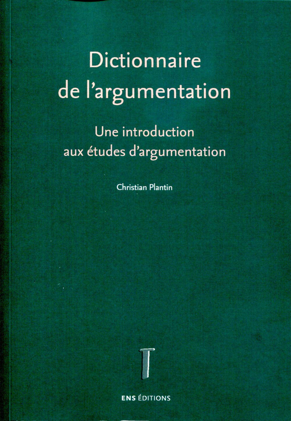Dictionnaire de l'argumentation : Une introduction aux études d'argumentation Social Sciences