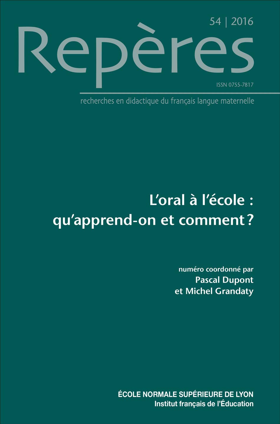Repères, N 54/2016. l'Oral a l'Ecole : Qu'Apprend-on et Comment ? Books
