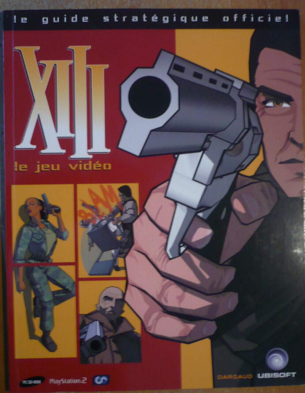 LE GUIDE STRATÉGIQUE OFFICIEL XIII - LE JEU VIDÉO - Par Sophie FLAMIEN Computer Science