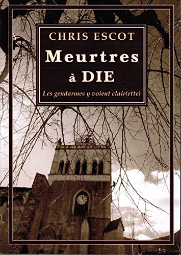 Meurtres à Die. Les gendarmes y voient clair(ette) book