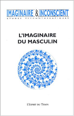 Imaginaire et Inconscient, N° 10 Septembre 2003 : L'imaginaire du masculin Books