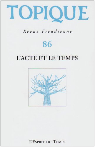 Topique, N° 86 / avril 2004 : L'acte et le temps Books