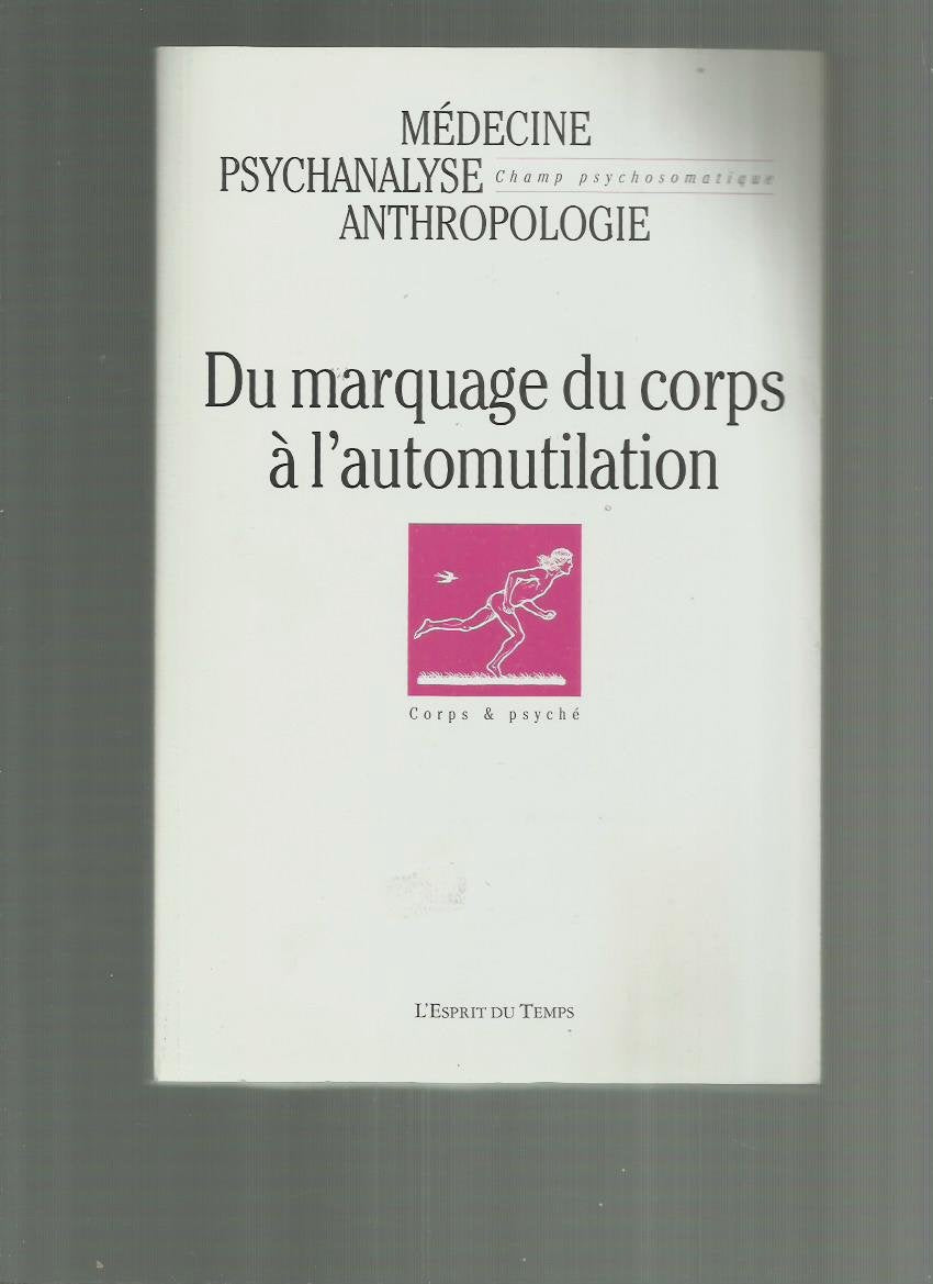 Champ Psychosomatique, N° 36/2004 : Du marquage au corps à l'automutilation book