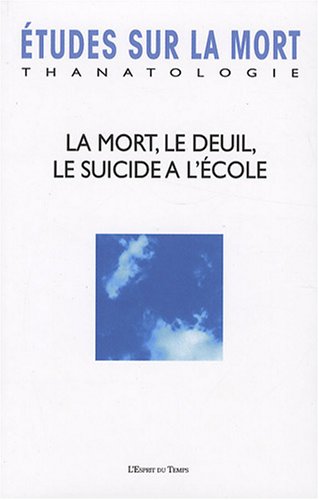 Etudes sur la mort, N° 131 : La mort, le deuil, le suicide à l'école Books