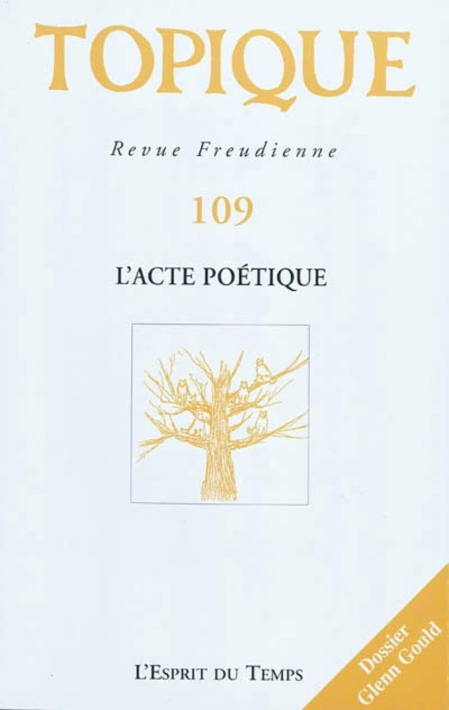 Topique L'acte poétique - N°109 - 2009 Psychology