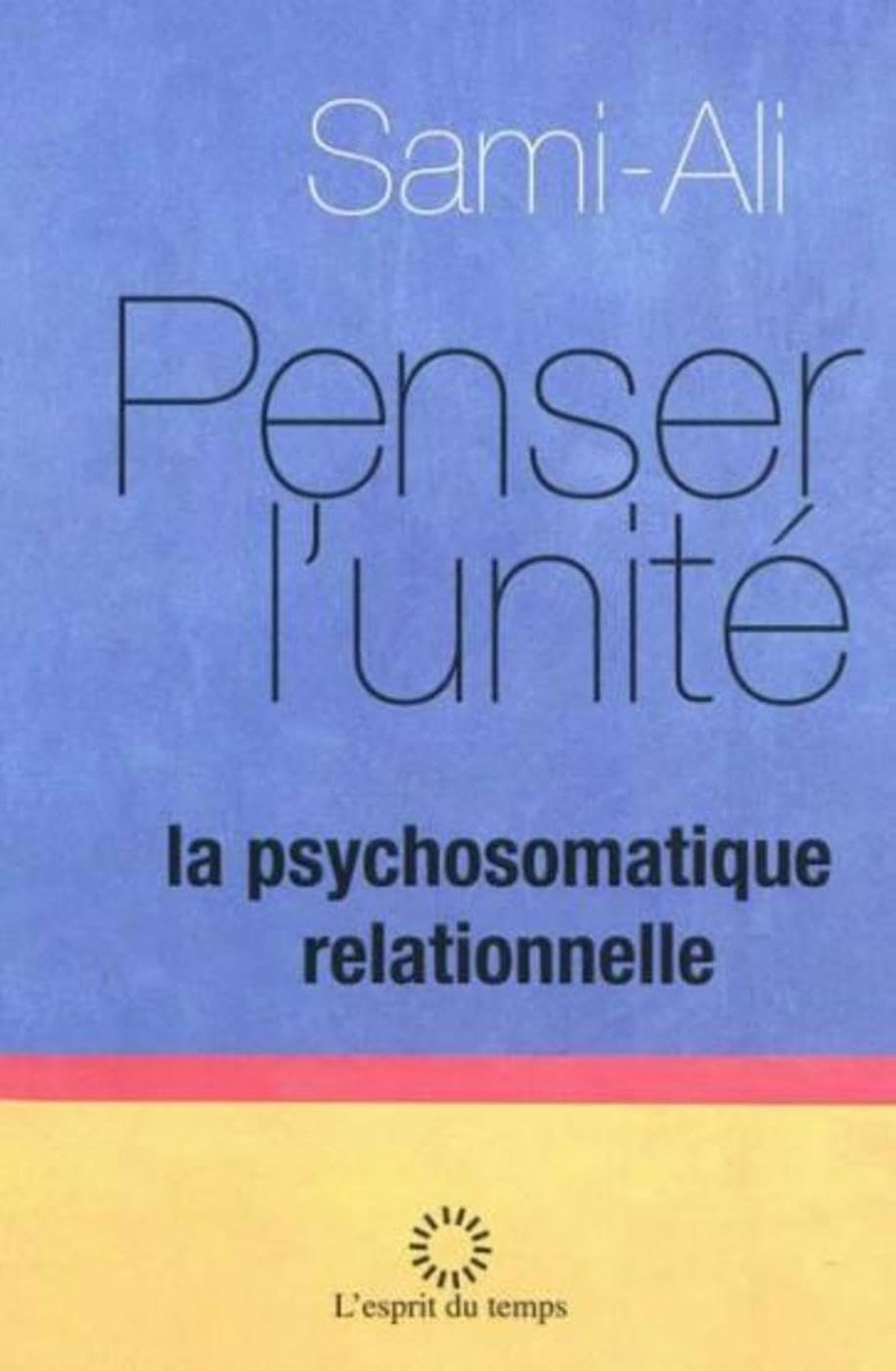Penser l'unité: La psychosomatique relationnelle book